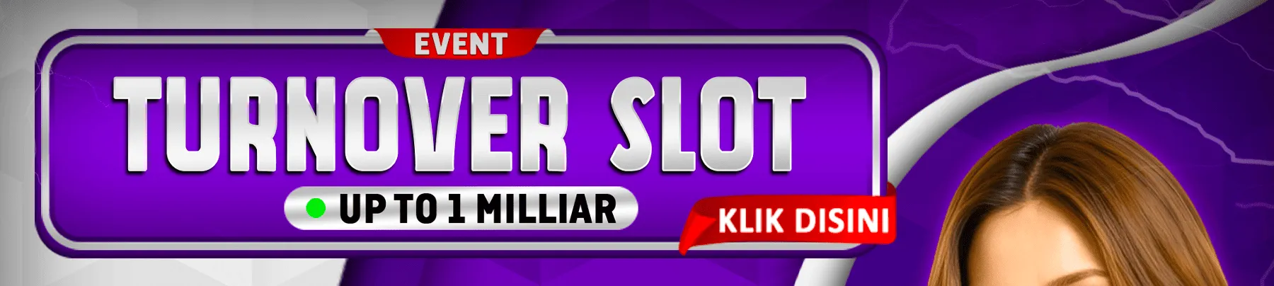 EVENT TURNOVER SLOT BULANAN HADIAH MILYARAN RUPIAH